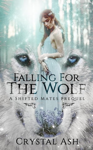 Falling for the Wolf: A Shifted Mates Prequel