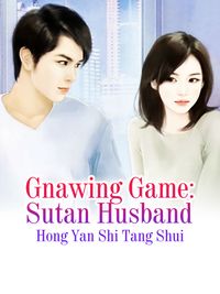 Gnawing Game: Sutan Husband Volume 1【電子書