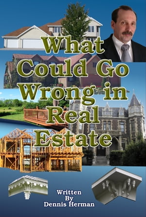 What Could Go Wrong in Real Estate