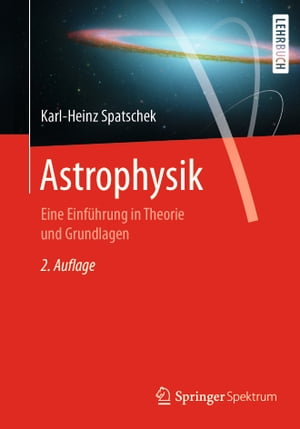 Astrophysik Eine Einf?hrung in Theorie und Grundlagen