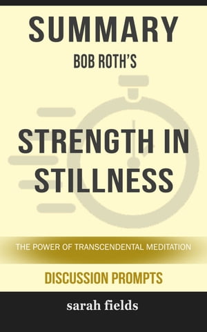 Summary: Bob Roth's Strength in Stillness