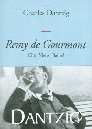 Remy de Gourmont, cher Vieux Daim!