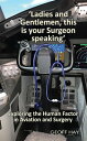 'Ladies and Gentlemen, this is your Surgeon speaking' Exploring the Human Factor...