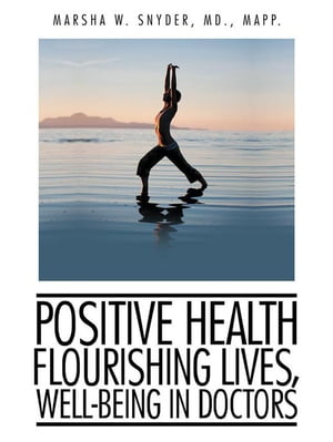 Positive Health: Flourishing Lives, Well-Being in Doctors