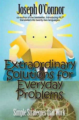 Extraordinary Solutions for Everyday Problems Simple Strategies that WorkŻҽҡ[ Joseph O'Connor ]