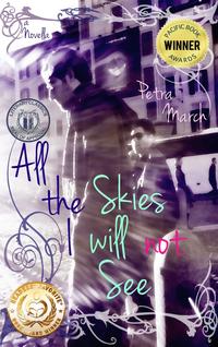 All the Skies I will not See: A Novella