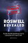 Roswell Revealed The New Scientific Breakthrough into the Controversial UFO Crash of 1947 (U.S. English / Update 2016 / eBook)Żҽҡ[ SUNRISE Information Services ]