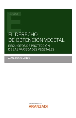 El derecho de obtenci?n vegetal Requisitos de protecci?n de las variedades vegetales