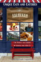 Unique Eats and Eateries of Savannah The People and Stories Behind the Food