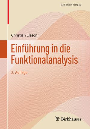 Einf?hrung in die Funktionalanalysis【電子書籍】[ Christian Clason ]