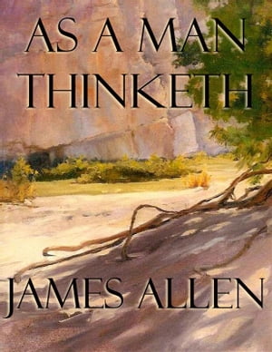 As a Man Thinketh【電子書籍】[ James Allen ]