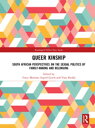 Queer Kinship South African Perspectives on the Sexual politics of Family-making and Belonging【電子書籍】