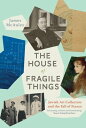 ŷKoboŻҽҥȥ㤨The House of Fragile Things Jewish Art Collectors and the Fall of FranceŻҽҡ[ James McAuley ]פβǤʤ3,205ߤˤʤޤ