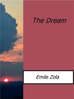 The Dream【電子書籍】[ Emile Zola ]