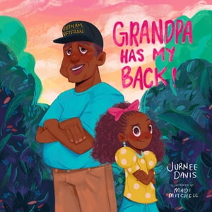 Grandpa Has My Back【電子書籍】[ Jurnee Davis ]