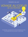 Voyage au c?ur de l'entreprise Transformer l'organisation de votre entreprise pa...