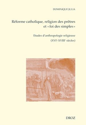 R?forme catholique, religion des pr?tres et 
