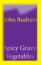 ŷKoboŻҽҥȥ㤨Spicy Gravy VegetablesŻҽҡ[ John Rudram ]פβǤʤ107ߤˤʤޤ