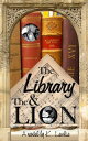 The Library and the Lion【電子書籍】 K. Leslie