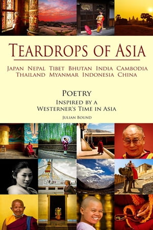 Teardrops of Asia Poetry by Julian Bound【電子書籍】[ Julian Bound ]