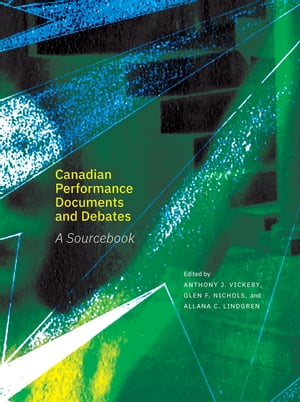 Canadian Performance Documents and Debates A SourcebookŻҽҡ