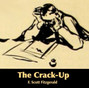 The Crack-UpŻҽҡ[ F. Scott Fitzgerald ]