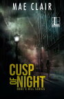 Cusp of Night【電子書籍】[ Mae Clair ]