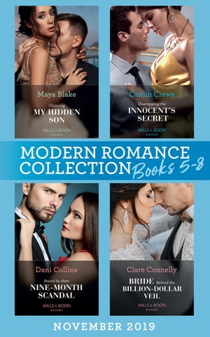 Modern Romance November 2019 Books 5-8: Claiming My Hidden Son (The Notorious Greek Billionaires) / Unwrapping the Innocent's Secret / Bound by Their Nine-Month Scandal / Bride Behind the Billion-Dollar Veil【電子書籍】[ Maya Blake ]