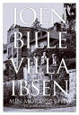 Villa Ibsen Min mormors hus. En familiekr?nike