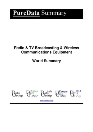 楽天楽天Kobo電子書籍ストアRadio & TV Broadcasting & Wireless Communications Equipment World Summary Market Values & Financials by Country【電子書籍】[ Editorial DataGroup ]