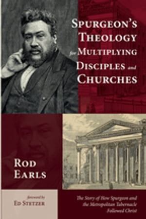 Spurgeon’s Theology for Multiplying Disciples and Churches