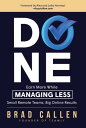 DONE A Simple and Proven System to Earn More while Managing Less【電子書籍】[ Brad Cal...