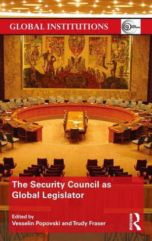 The Security Council as Global Legislator