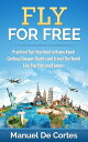 ŷKoboŻҽҥȥ㤨Fly For Free: Practical Tips You Need to Know About Getting Cheaper Flights and Travel The World Like The Rich and FamousŻҽҡ[ Manuel De Cortes ]פβǤʤ484ߤˤʤޤ