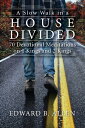 A Slow Walk in a House Divided 70 Devotional Meditations on 1 Kings and 2 Kings