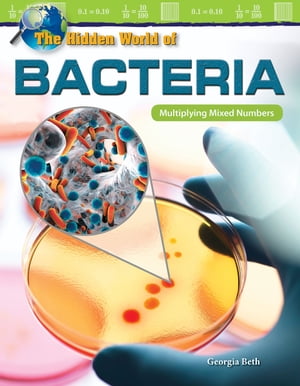 The Hidden World of Bacteria Multiplying Mixed Numbers