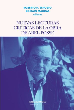 Nuevas lecturas críticas de la obra de Abel Posse