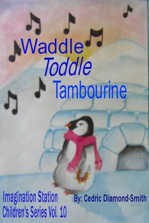 Waddle Toddle Tambourine: Imagination Station Children's Series Vol. 10