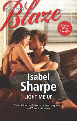 Light Me Up【電子書籍】[ Isabel Sharpe ]