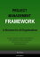 Project Management Framework: A Structure for All Organisations