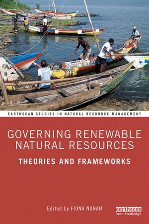 Governing Renewable Natural Resources Theories and Frameworks