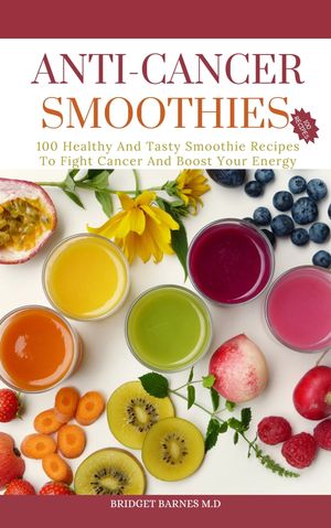 ANTI-CANCER SMOOTHIES