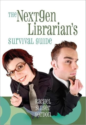 The NextGen Librarian's Survival Guide