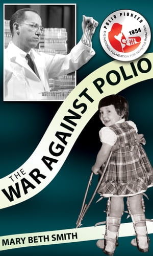ŷKoboŻҽҥȥ㤨The War Against PolioŻҽҡ[ Mary Beth Smith ]פβǤʤ326ߤˤʤޤ