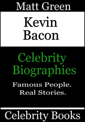 Kevin Bacon: Celebrity Biographies【電子書