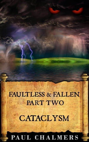 Faultless Fallen: Cataclysm【電子書籍】 Paul Chalmers