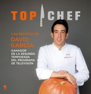 Top Chef. Las recetas de David García