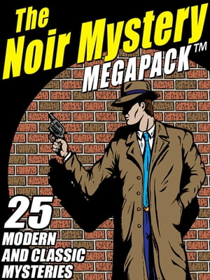The Noir Mystery MEGAPACK ? 25 Modern and Classic Mysteries【電子書籍】[ Joseph J. Millard ]