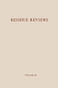 Residue Reviews / R?ckstands-Berichte Residues of Pesticides and Other Foreign Chemicals in Foods and Feeds / R?ckst?nde von Pestiziden und anderen Fremdstoffen in Nahrungs- und Futtermitteln