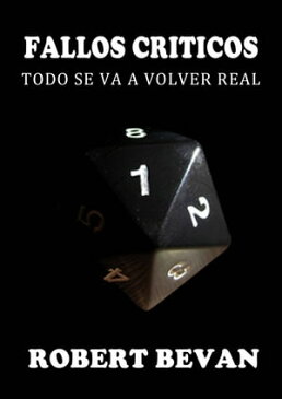 Fallos cr?ticos - Todo se va a volver real【電子書籍】[ Robert Bevan ]